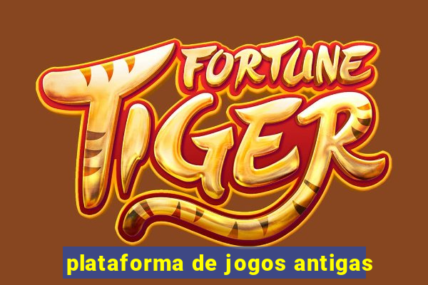 plataforma de jogos antigas